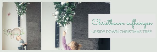 Weihnachtsbaum aufhängen_Upside Down Christmas Tree_nichtnurmama (2)